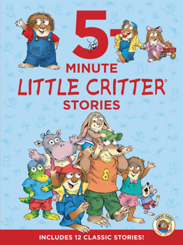 Hardcover Little Critter: 5-Minute Little Critter Stories: Includes 12 Classic Stories! Book