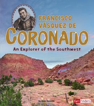 Francisco V�squez de Coronado: An Explorer of the Southwest