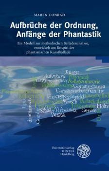 Hardcover Aufbruche Der Ordnung, Anfange Der Phantastik: Ein Modell Zur Methodischen Balladenanalyse, Entwickelt Am Beispiel Der Phantastischen Kunstballade [German] Book