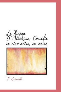 Hardcover Le Baron D'Albikrac, Com Die En Cino Actes, En Vers Book