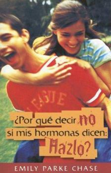 Paperback Por que decir no si mis hormonas dicen: Hazlo? (Spanish Edition) [Spanish] Book