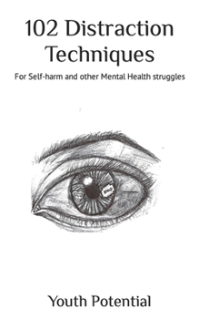 Paperback 102 Distraction Techniques: For Self-harm and other Mental Health struggles Book