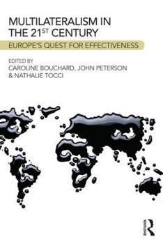 Paperback Multilateralism in the 21st Century: Europe's Quest for Effectiveness Book