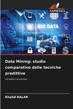 Paperback Data Mining: studio comparativo delle tecniche predittive [Italian] Book