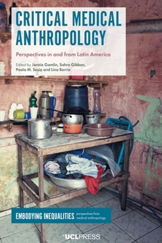 Paperback Critical Medical Anthropology: Perspectives in and from Latin America Book
