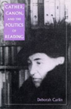 Hardcover Cather, Canon, and Politics of Reading Book