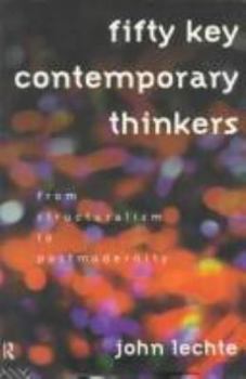 Paperback Fifty Key Contemporary Thinkers: From Structuralism to Postmodernity Book