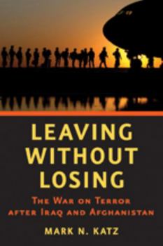 Paperback Leaving Without Losing: The War on Terror After Iraq and Afghanistan Book