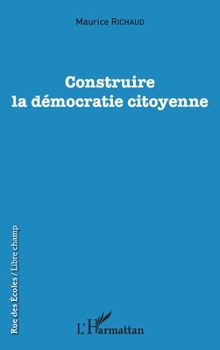 Construire la démocratie citoyenne (Rue Des Écoles) (French Edition)
