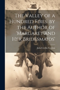 Paperback The Valley of a Hundred Fires. by the Author of 'margaret and Her Bridesmaids' Book