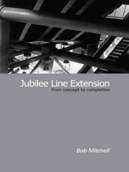 Hardcover Jubilee Line Extension: From Concept to Completion Book