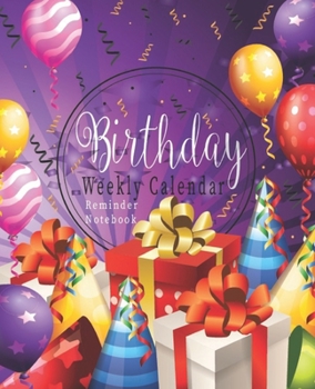 Paperback Birthday Weekly Calendar Reminder Notebook: Purple - Birthday Date Book Reminder Organizer - Special Event Calendar Book - Never Forget a Special Day Book