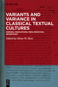 Hardcover Variants and Variance in Classical Textual Cultures: Errors, Innovations, Proliferation, Reception? Book
