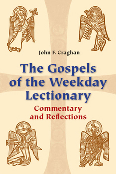 Paperback The Gospels of the Weekday Lectionary: Commentary and Reflections Book