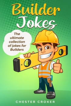 Paperback Builder Jokes: Huge Collection of Funny Jokes For Builders Book