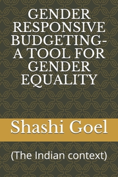 Paperback Gender Responsive Budgeting- A Tool for Gender Equality: (The Indian context) Book