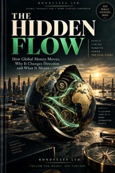Paperback The Hidden Flow: How Global Money Moves, Why It Changes Direction and What It Means Book