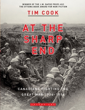 Paperback At the Sharp End Volume One: Canadians Fighting the Great War 1914-1916 Book