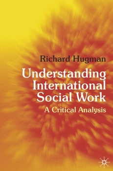 Paperback Understanding International Social Work: A Critical Analysis Book