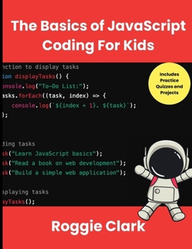 Paperback The Basics of JavaScript Coding For Kids: Help Your Kids Learn Beginner JavaScript Programming Concepts Book