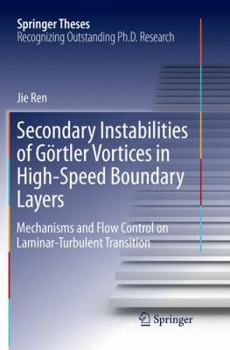 Paperback Secondary Instabilities of Görtler Vortices in High-Speed Boundary Layers: Mechanisms and Flow Control on Laminar-Turbulent Transition Book