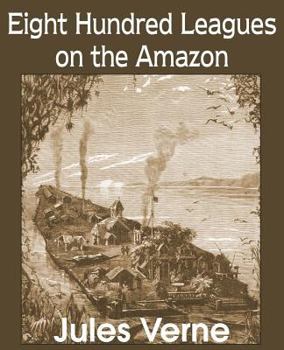 La Jangada: 800 lieues sur l'Amazone - Book #21 of the Extraordinary Voyages 