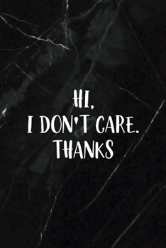 Hi, I Don't Care. Thanks: All Purpose 6x9 Blank Lined Notebook Journal Way Better Than A Card Trendy Unique Gift Black Stone Eye Roll