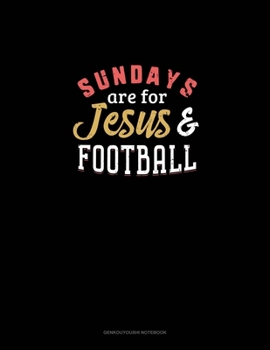 Paperback Sundays Are For Jesus & Football: Genkouyoushi Notebook Book