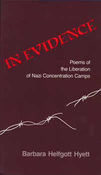 Paperback In Evidence: Poems of the Liberation of Nazi Concentration Camps Book