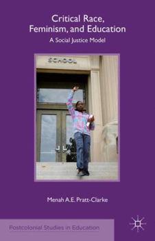 Paperback Critical Race, Feminism, and Education: A Social Justice Model Book