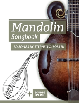 Paperback Mandolin Songbook - 30 Songs by Stephen C. Foster: + Sounds online Book