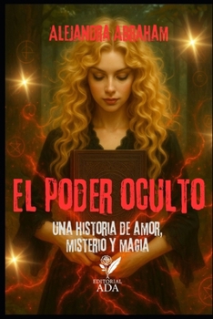 Paperback El poder oculto: Una historia de amor, misterio y magia [Spanish] Book
