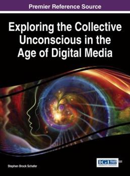 Hardcover Exploring the Collective Unconscious in the Age of Digital Media Book