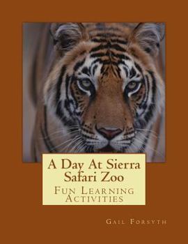 Paperback A Day at Sierra Safari Zoo: Fun Learning Activities Book