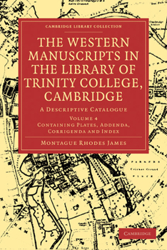 The Western Manuscripts in the Library of Trinity College, Cambridge 4 Volume Set: The Western Manuscripts in the Library of Trinity College, ... 2 (Cambridge Library Collection - Cambridge)