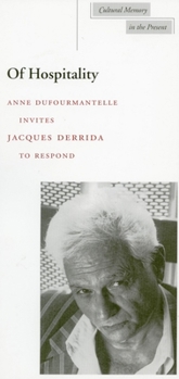 De l'hospitalité : Anne Dufourmantelle invite Jacques Derrida à répondre - Book  of the Cultural Memory in the Present