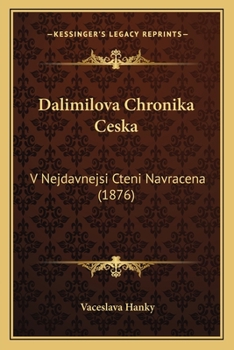 Paperback Dalimilova Chronika Ceska: V Nejdavnejsi Cteni Navracena (1876) [Czech] Book
