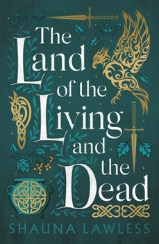 The Land of the Living and the Dead - Book #3 of the Gael Song