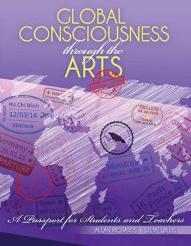 Paperback Global Consciousness through the Arts: A Passport for Students and Teachers Book