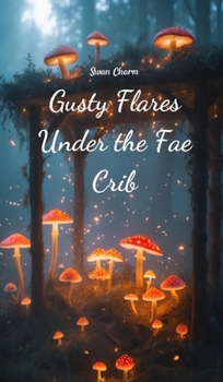 Hardcover Gusty Flares Under the Fae Crib Book