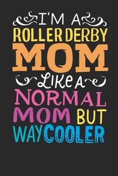 Notebook Journal: Roller Derby Mom 6x9 Dot Grid 120 Pages