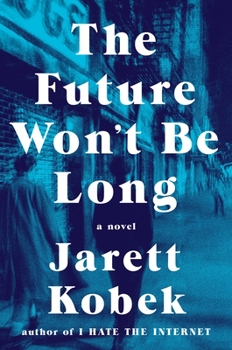 Hardcover The Future Won't Be Long Book