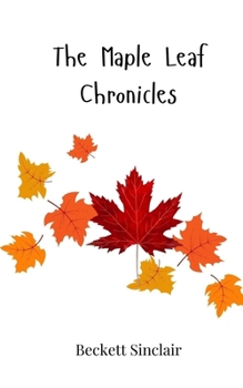Paperback The Maple Leaf Chronicles Book