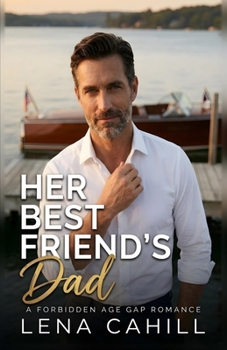 Paperback Her Best Friend's Dad: A Forbidden Age Gap Romance Book