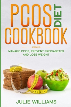 Paperback PCOS Diet Cookbook: Manage PCOS, Prevent Prediabetes and Lose Weight Book