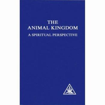 Paperback The Animal Kingdom: A Spiritual Perspective Book