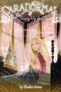 Giving Up the Ghost - Book #6 of the Saranormal