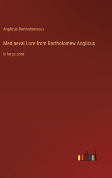 Hardcover Mediaeval Lore from Bartholomew Anglicus: in large print Book