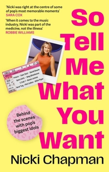 Paperback So Tell Me What You Want: My Story of Making It in the Mad, Bad and Fab Pop Music Industry Book