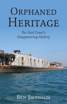 Paperback Orphaned Heritage: The East Coast's Disappearing History Book